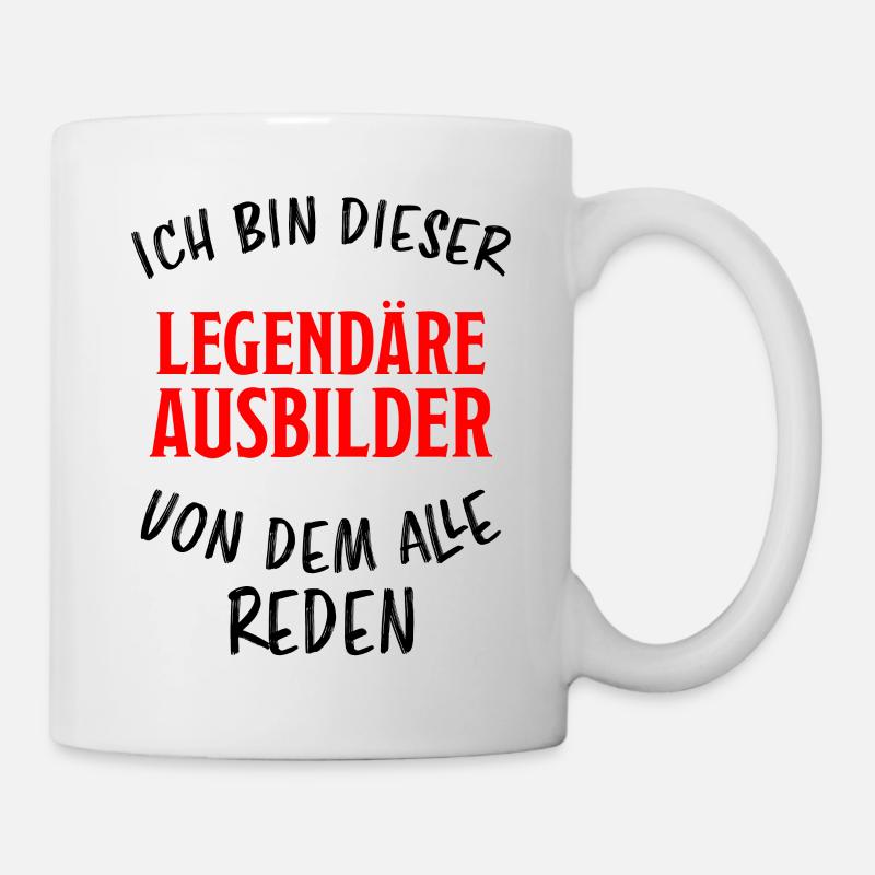 Ausbilder Lustiger Spruch Beruf Kollegen Geschenk - Tasse - Weiß