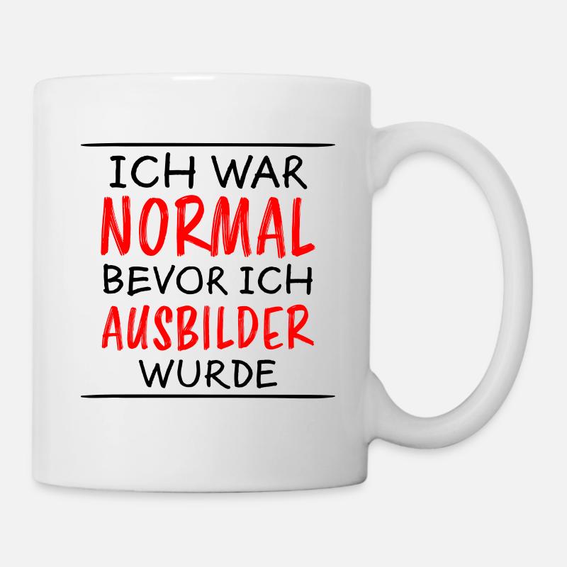 Ausbilder Lustiger Spruch Beruf Kollegen Geschenk - Tasse - Weiß