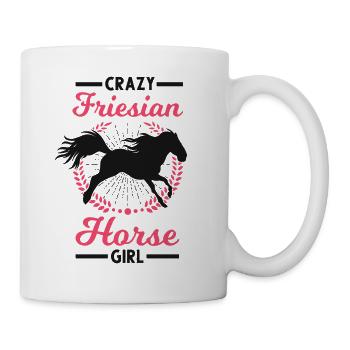Crazy Friesian Horse Girl Friesenpferd Friese - Tasse - Weiß - Rechts