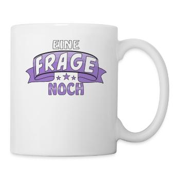 EINE FRAGE NOCH - Tasse - Weiß - Rechts