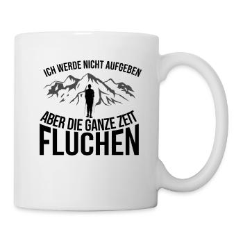 Ich werde nicht aufgeben aber Fluchen - Tasse - Weiß - Rechts