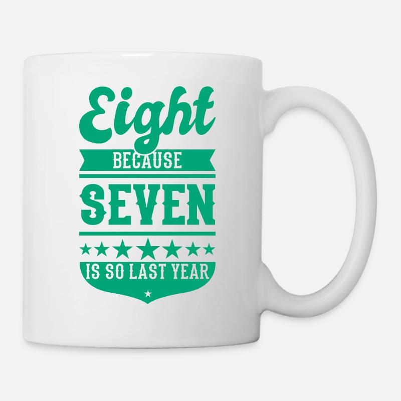 8 BECAUSE 7 IS SO LAST YEAR 8 Birthday Boys 8 - Mug - white