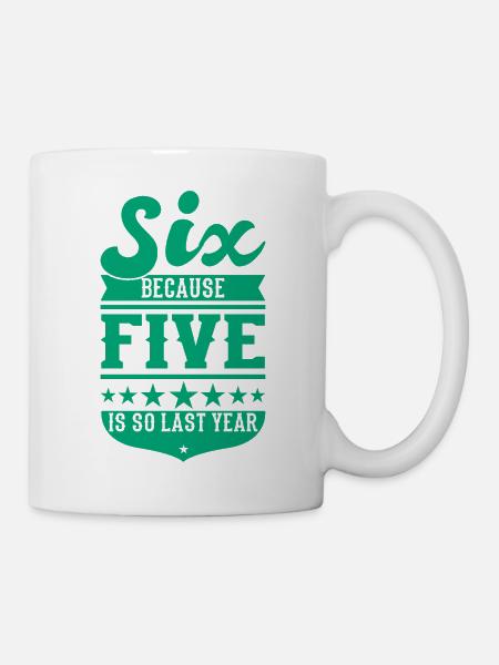 6 BECAUSE 5 IS SO LAST YEAR 6 Geburtstag Jungen 6 - Tasse - Weiß