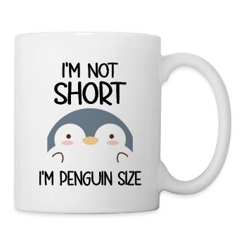 I'm Not Short I'm Penguin Size - Tasse - Weiß - Rechts