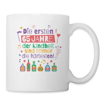 Die ersten 65 Jahre Kindheit Geburtstag Spruch - Tasse - Weiß - Rechts