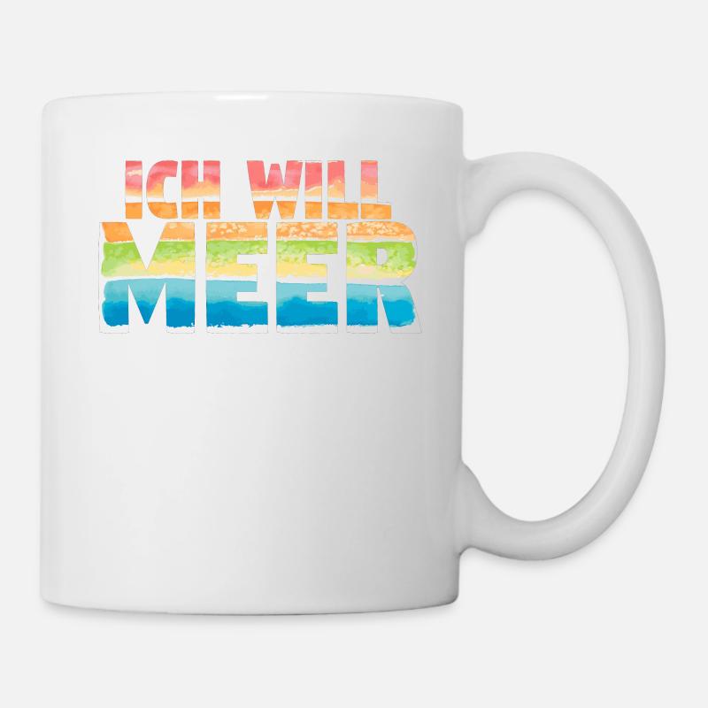 Ich will Meer - Tasse - Weiß