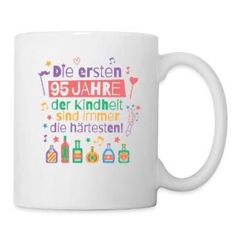 Die ersten 95 Jahre Kindheit Geburtstag Spruch - Tasse - Weiß - Rechts