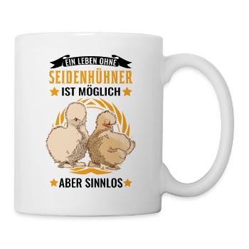 Seidenhuhn Spruch Seidenhühner Silkie Huhn - Tasse - Weiß - Rechts