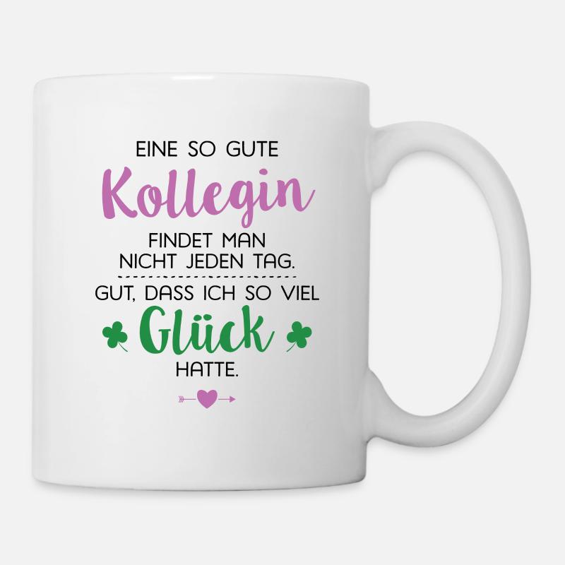 Ich hatte Glück Kollegin Geschenk Spruch - Tasse - Weiß