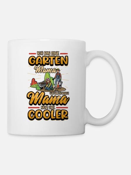 Garten Mama Muttertag Spruch Gartenarbeit Geschenk - Tasse - Weiß