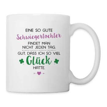 Ich hatte Glück Schwiegertochter Geschenk Spruch - Tasse - Weiß - Rechts