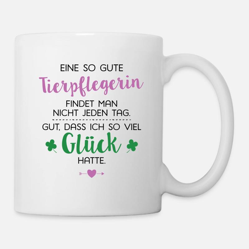 Ich hatte Glück Tierpflegerin Geschenk Spruch - Tasse - Weiß