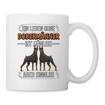 Ein Leben ohne Dobermänner - Tasse - Weiß - Rechts
