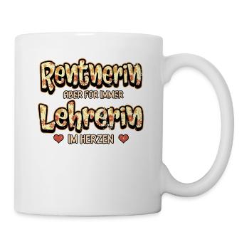 Rentnerin Rente Lehrerin Pension Spruch Geschenk - Tasse - Weiß - Rechts