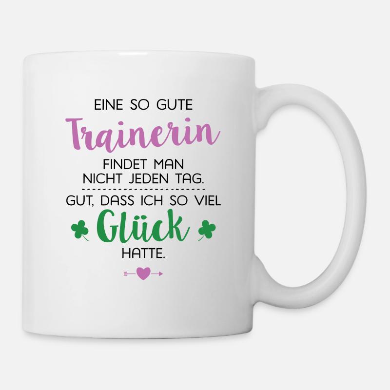 Ich hatte Glück Trainerin Geschenk Spruch - Tasse - Weiß