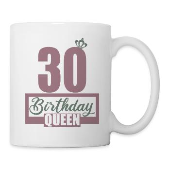 30. Geburtstag 30 Jahre 30er Birthday Queen - Tasse - Weiß - Rechts