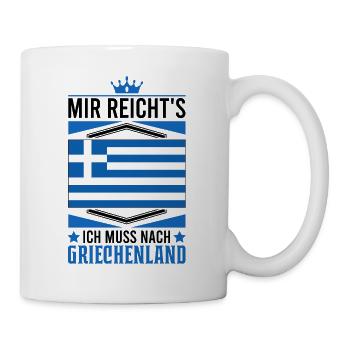 Mir reichts Ich muss nach Griechenland Rhodos - Tasse - Weiß - Rechts