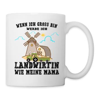 Wenn ich groß bin werde ich Landwirtin wie Mama - Tasse - Weiß - Rechts