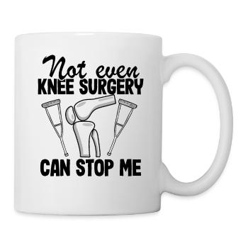 Knie OP Operation Geschenk Genesung Spruch Lustig - Tasse - Weiß - Rechts