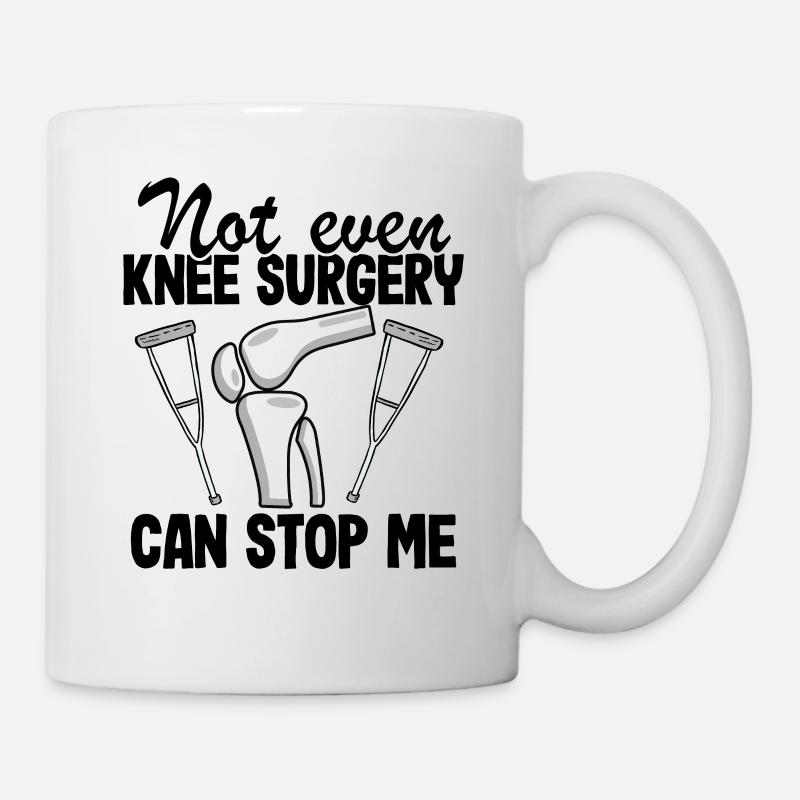 Not Even Knee Surgery Can Stop Me Knee Replacement - Mug - white