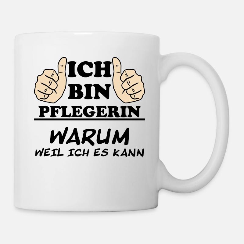 Pflegerin Pflege Lustiger Spruch Krank Geschenk - Tasse - Weiß
