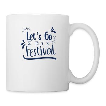 Lass uns zu einem Festival gehen Festivals Fest - Tasse - Weiß - Rechts