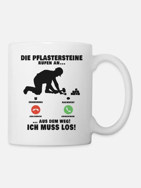 Die Pflastersteine rufen Pflasterer Anruf - Tasse - Weiß