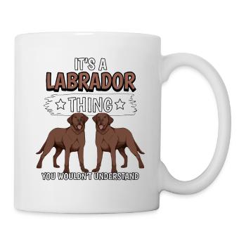 Brauner Labrador Labbi It's A Labrador Thing - Tasse - Weiß - Rechts
