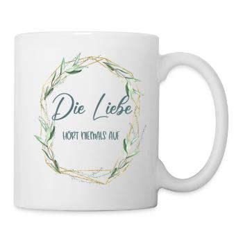 Die Liebe hört niemals auf! personalisierbar - Tasse - Weiß - Rechts