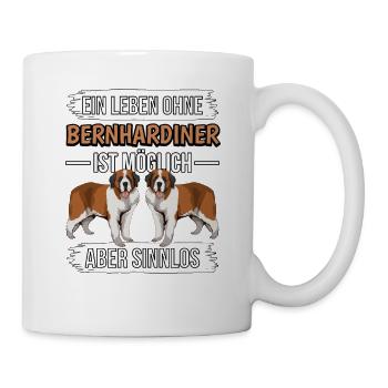 Bernhardiner Ein Leben ohne Bernhardiner - Tasse - Weiß - Rechts