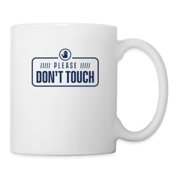 Bitte nicht anfassen Hände Weg Finger Berühren - Tasse - Weiß - Rechts