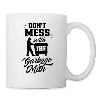 Don't lie down with the garbage man at garbage collection garbage - Mug - white - Right