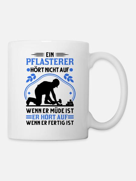 Pflasterer Spruch Steinsetzer Pflastersetzer - Tasse - Weiß