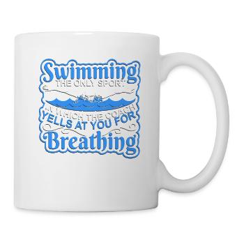 Swimming Coach Yells at You for Breathing - Tasse - Weiß - Rechts