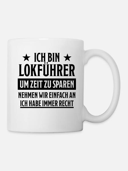 Lokführer Lustig Spruch Eisenbahn Zug Fun Geschenk - Tasse - Weiß