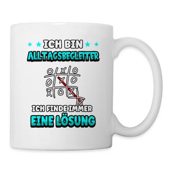Ich bin Alltagsbegleiter ich finde immer eine - Tasse - Weiß - Rechts
