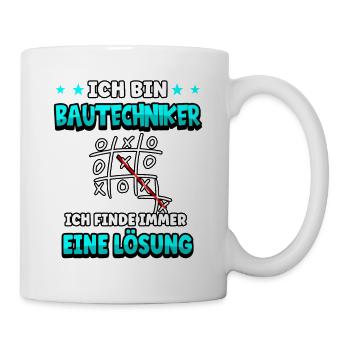 Ich bin Bautechniker ich finde immer eine Lösung - Tasse - Weiß - Rechts