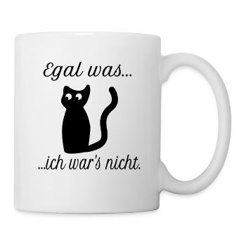 Katzen Spruch Egal Was Ich War's Nicht Katze - Tasse - Weiß - Rechts