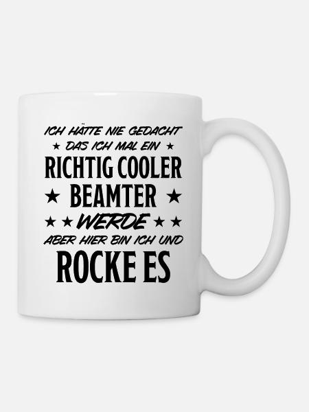 Beamter Lustiger Spruch Verbeamtung Büro Geschenk - Tasse - Weiß