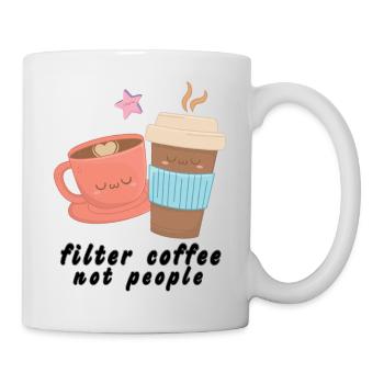 Filter Coffee Not People - Mug - white - Right