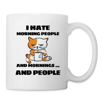 Ich hasse Morgenmenschen - Tasse - Weiß - Rechts