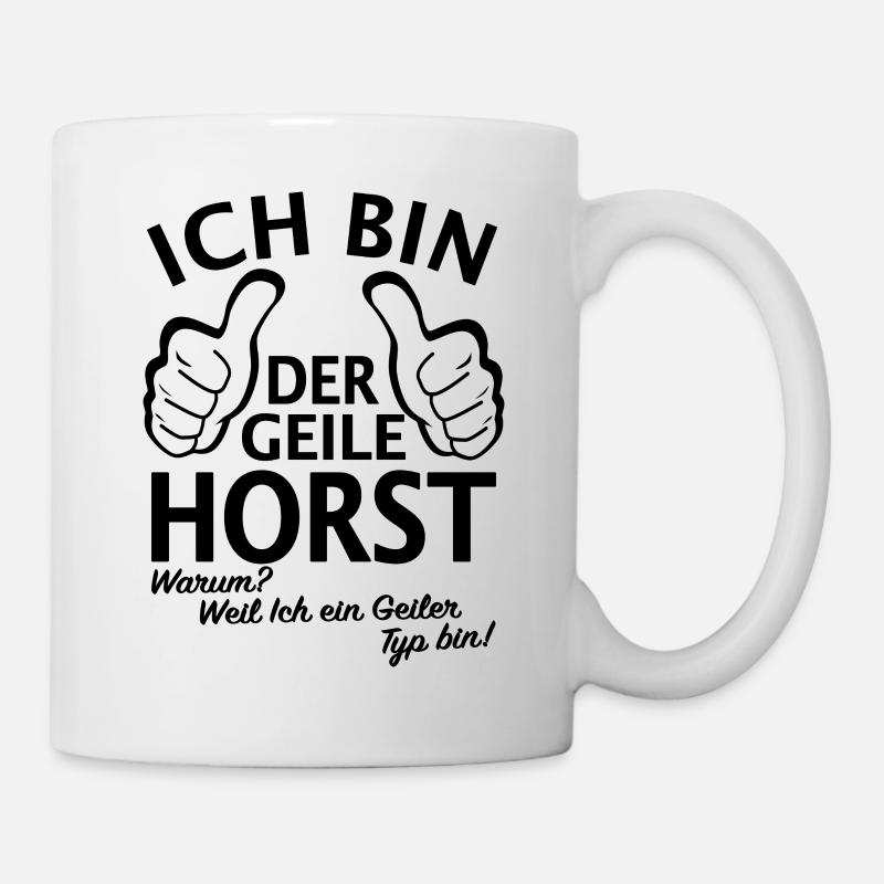 Ich Bin Der Geile Horst - Horstl Vorname Horst - Tasse - Weiß