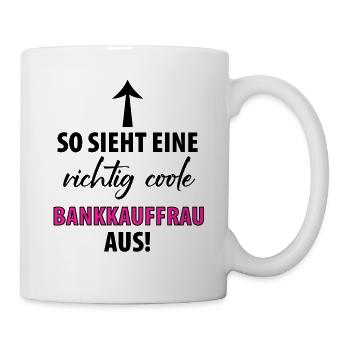 Bankkaufmann Bankkauffrau Banker Azubi Damen - Tasse - Weiß - Rechts