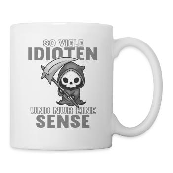 So viele Idioten nur eine Sense Ironie Sarkasmus - Tasse - Weiß - Rechts