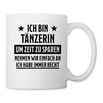 Tänzerin Tanzen Lustige Spruch Tanzsport Geschenk - Tasse - Weiß - Rechts