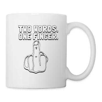 Mittelfinger Zwei Wörter Ein Finger Fuck You Humor - Tasse - Weiß - Rechts