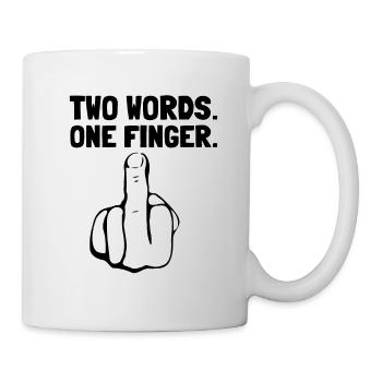 Mittelfinger Zwei Wörter Ein Finger Fuck You Humor - Tasse - Weiß - Rechts