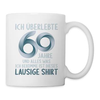 60 Jahre Alter 60. Geburtstag lausiges Shirt - Tasse - Weiß - Rechts