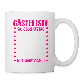 Gästeliste - Mein 50. Geburtstag - Ich war dabei - Tasse - Weiß - Rechts