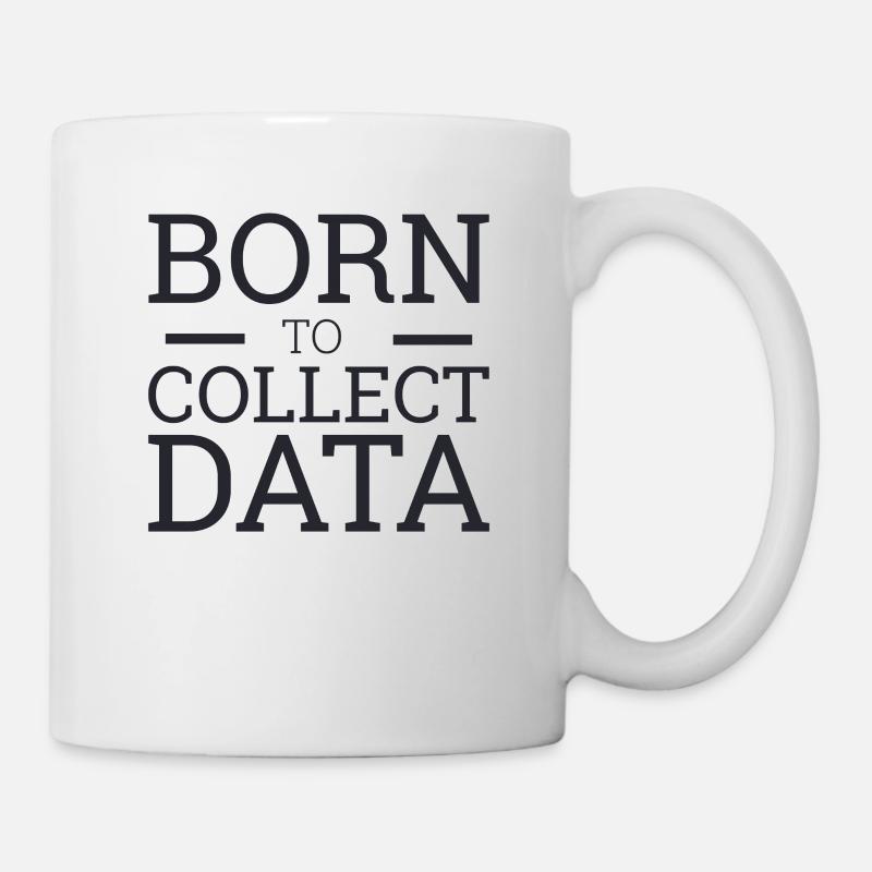 "Data Scientist Collect Data | Data Scientist" - Tasse - Weiß